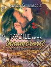 Facile come innamorarsi. E-book. Formato EPUB ebook di Jessica Guarnaccia