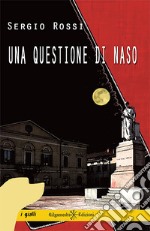 Una questione di naso. E-book. Formato EPUB ebook