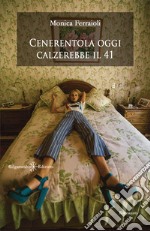 Cenerentola oggi calzerebbe il 41 . E-book. Formato EPUB ebook