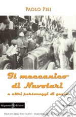 Il meccanico di Nuvolari e altri personaggi di genio . E-book. Formato EPUB ebook