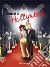 Odiarsi a Hollywood . E-book. Formato EPUB ebook di Sonia Gimor