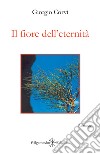 Il fiore dell'eternitàGiorgio Corvi. E-book. Formato EPUB ebook