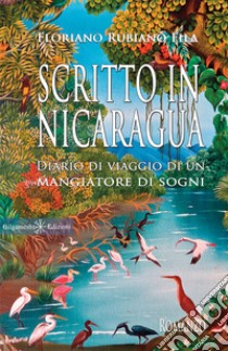 Scritto in Nicaragua . E-book. Formato EPUB ebook di Floriano Rubiano Fila