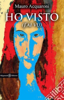 Ho visto(j'ai vu). E-book. Formato EPUB ebook di Mauro Acquaroni