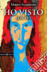 Ho visto(j&apos;ai vu). E-book. Formato EPUB ebook