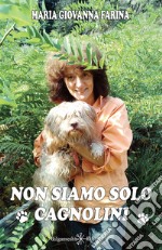 Non siamo solo cagnolini . E-book. Formato EPUB