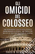 Gli omicidi del Colosseo . E-book. Formato EPUB ebook