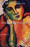 Stella Fruttidoro. E-book. Formato EPUB ebook di Lina Calogera Alaimo