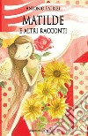 Matilde e altri racconti . E-book. Formato EPUB ebook