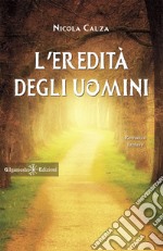 L’eredità degli uomini . E-book. Formato EPUB ebook