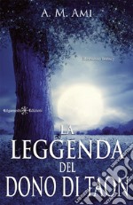 La leggenda del dono di Taon . E-book. Formato EPUB ebook