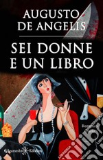 Sei donne e un libro (Illustrato)Un capolavoro del giallo classico. E-book. Formato EPUB ebook