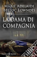 La dama di compagnia (Illustrato)Un capolavoro del giallo classico. E-book. Formato EPUB