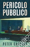 Pericolo pubblicoUn classico hard-boiled tra i libri gialli. E-book. Formato EPUB ebook