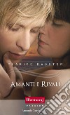 Amanti e rivali. E-book. Formato EPUB ebook