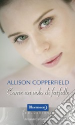 Come un volo di farfalle. E-book. Formato EPUB ebook