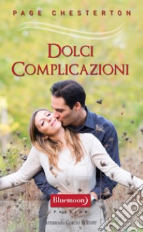 Dolci complicazioni. E-book. Formato EPUB ebook di Page Chesterton