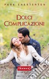 Dolci complicazioni. E-book. Formato EPUB ebook