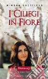 I Ciliegi in Fiore. E-book. Formato EPUB ebook