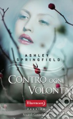 Contro ogni volontà. E-book. Formato EPUB