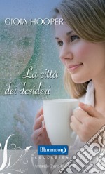 La città dei desideri. E-book. Formato EPUB