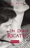 Un dolce ricatto. E-book. Formato EPUB ebook