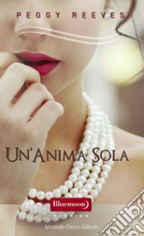 Un'anima sola. E-book. Formato EPUB ebook di Peggy Reeves