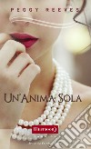 Un'anima sola. E-book. Formato EPUB ebook di Peggy Reeves