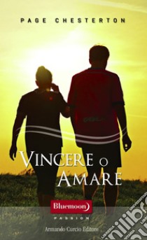 Vincere o amare. E-book. Formato EPUB ebook di Page Chesterton