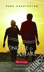 Vincere o amare. E-book. Formato EPUB