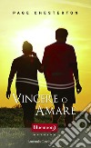 Vincere o amare. E-book. Formato EPUB ebook