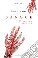 Sangue: La maledizione dell'eterno. E-book. Formato EPUB ebook