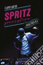 Spritz generation: Baciati dalla vita. E-book. Formato EPUB ebook