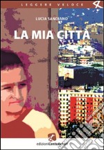 La mia città. E-book. Formato EPUB ebook