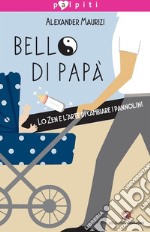 Bello di papàL'arte di cambiare i pannolini. E-book. Formato EPUB ebook