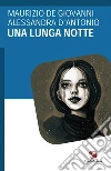 Una lunga notte. E-book. Formato Mobipocket ebook di Alessandra D'Antonio