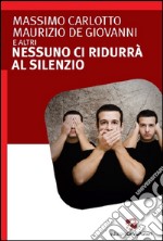 Nessuno ci ridurrà al silenzio. E-book. Formato EPUB ebook