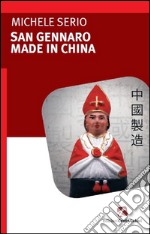 San Gennaro made in China. E-book. Formato EPUB ebook