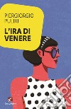 L'ira di Venere. E-book. Formato EPUB ebook