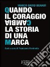 Quando il coraggio cambia la storia di una marca. E-book. Formato EPUB ebook