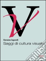 Saggi di cultura visuale. E-book. Formato EPUB ebook