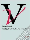 Saggi di cultura visuale. E-book. Formato EPUB ebook di Giovanna Zaganelli