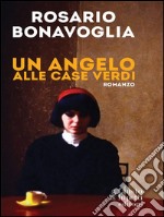 Un angelo alle case verdi. E-book. Formato EPUB ebook