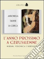 L' anno prossimo a Gerusalemme. Miriam, Veronica e Beatrice. E-book. Formato EPUB ebook