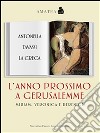 L' anno prossimo a Gerusalemme. Miriam, Veronica e Beatrice. E-book. Formato EPUB ebook