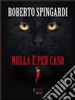 Nulla è per caso. E-book. Formato EPUB ebook