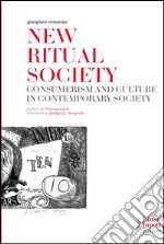 New ritual society. Consumerism and culture in contemporary society. E-book. Formato EPUB ebook