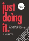 Just doing it. E-book. Formato EPUB ebook di Pia Elliot