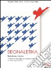 Segnaletika: Un percorso figurato per i comportamenti sociali e organizzativi. E-book. Formato EPUB ebook di Roberto Provana