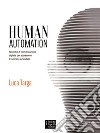 Human Automation: Tecniche di comunicazione digitale per accrescere il business aziendale . E-book. Formato EPUB ebook